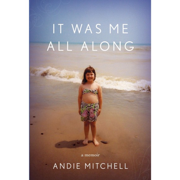 It was me all along by Andie Mitchell